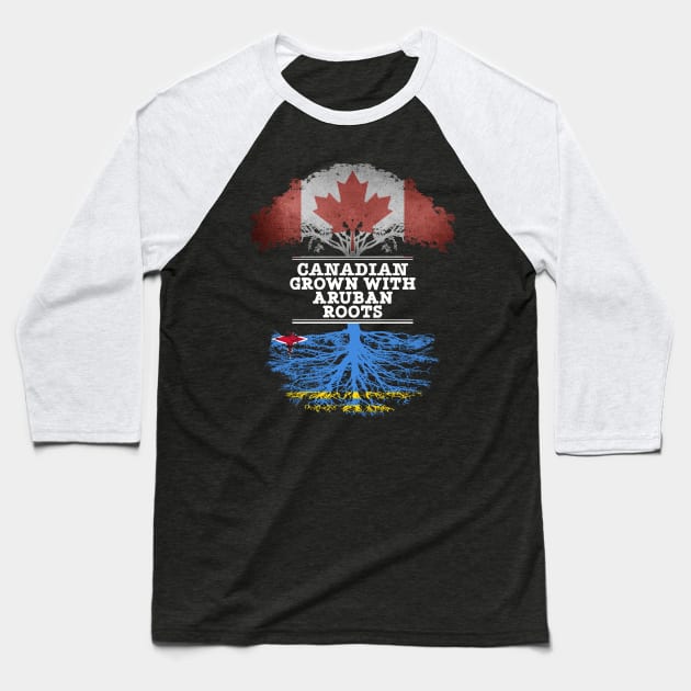 Canadian Grown With Aruban Roots - Gift for Aruban With Roots From Aruba Baseball T-Shirt by Country Flags